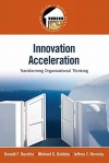 Innovation Acceleration: Transforming Organizational Thinking (Prentice Hall Entrepreneurship Series) - Donald F. Kuratko, Jeffrey S. Hornsby, Michael G. Goldsby