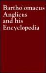 Bartholomaeus Anglicus and His Encyclopedia - M.C. Seymour