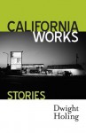 California Works - Dwight Holing