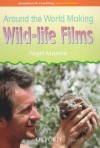 Around The World Making Wildlife Films (Headwork Reading: Non Fiction, Pack B) - Nigel Marven