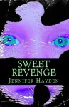 Sweet Revenge - Jennifer Hayden