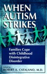 When Autism Strikes - Robert A. Catalano