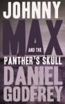 Johnny Max and the Panther's Skull - Daniel Godfrey