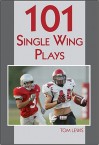 101 Single Wing Plays - Tom Lewis