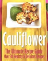 Cauliflower: The Ultimate Recipe Guide - Jonathan Doue, Encore Books