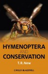 Hymenoptera and Conservation - T. R. New