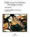 Fiddle Tunes for Dulcimer-The Rights of Man: Complete Tablature for the CD - Mark Nelson