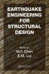 Earthquake Engineering for Structural Design - Wai-Fah Chen