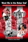 Meet Me In The Roker End: A Revealing Look At Sunderland's Footballing History - Martin Howey, David Bond