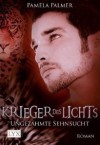 Ungezähmte Sehnsucht (Krieger des Lichts, #4) - Pamela Palmer, Firouzeh Akhavan-Zandjani