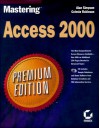 Mastering Access 2000 Premium Edition - Alan Simpson