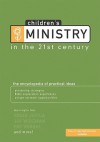 Children's Ministry in the 21st Century: The Encyclopedia of Practical Ideas - Craig Jutila, Jim Wideman