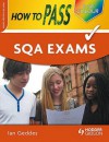 How to Pass Sqa Exams. by Ian Geddes - Geddes & Grosset, Ian Geddes