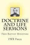 Doctrine and Life Sermons: Free Baptist Ministers - Fwb Press, Alton E Loveless