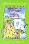 Heinähattu, Vilttitossu ja Rubensin veljekset - Sinikka Nopola, Tiina Nopola, Markus Majaluoma