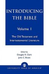 Introducing the Bible: The Old Testament and Intertestamental Literature - Douglas R. Clark, John C. Brunt