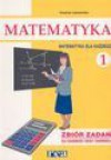 Matematyka : zbiór zadań dla zasadniczej szkoły zawodowej. 1 - Urszula Łączyńska