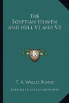 The Egyptian Heaven and Hell V1 and V2 - E.A. Wallis Budge