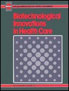 Biotechnological Innovations in Health Care - BIOTOL, B.C. Currell, R.C.E. Dam-Mieras