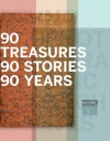 90 Treasures, 90 Stories, 90 Years: McCord Museum - Cynthia Cooper, Nicole Vallieres