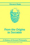 From the Origins to Socrates: A History of Ancient Philosophy (SUNY Series in Philosophy) - Giovanni Reale, John R. Catan