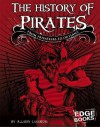 The History of Pirates: From Privateers to Outlaws - Allison Lassieur, Sarah Knott