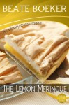 The Lemon Meringue (A Culinary Catastrophe) - Beate Boeker