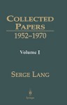 Collected Papers, Volume I: 1952-1970 - Serge Lang