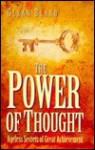 The Power of Thought: Ageless Secrets of Great Achievement - Glenn Bland