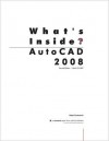 What's Inside? AutoCAD 2008 - Ralph Grabowski