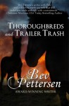 Thoroughbreds and Trailer Trash: Large Print Edition - Bev Pettersen