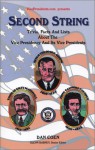 Second String: Trivia, Facts and Lists about the Vice Presidency and Its Vice Presidents - Dan Coen