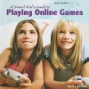 A Smart Kid's Guide to Playing Online Games - David J. Jakubiak