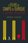 O filho de Campo de Ourique e outras histórias - António Figueira