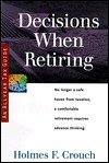 Decisions When Retiring - Holmes F. Crouch