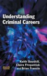 Understanding Criminal Careers - Soothill, Keith Soothill, Claire Fitzpatrick