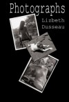 Photographs - Lizbeth Dusseau