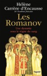 Les Romanov:Une dynastie sous le règne du sang (Biographies Historiques) (French Edition) - Hélène Carrère d'Encausse