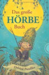 Das große Hörbe-Buch - Otfried Preußler, Annette Swoboda