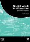 Social Work Placements: A Traveller's Guide (Student Social Work) - Mark Doel