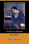 The World of Romance: Being Contributions to the Oxford and Cambridge Magazine 1856 - William Morris