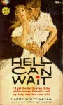 Hell Can Wait - Harry Whittington