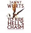 To Ride Hell's Chasm - Janny Wurts