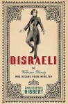 Disraeli: The Victorian Dandy Who Became Prime Minister - Christopher Hibbert