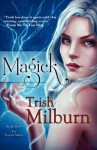 Magick - Trish Milburn