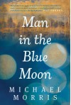 Man in the Blue Moon - Michael Morris