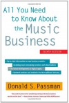 All You Need to Know About the Music Business - Donald S. Passman