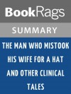 The Man Who Mistook His Wife for a Hat by Oliver Sacks Summary & Study Guide - BookRags