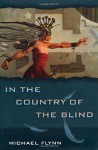 In the Country of the Blind - Michael Flynn