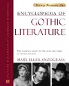 Encyclopedia of Gothic Literature: The Essential Guide to the Lives and Works of Gothic Writers - Mary Ellen Snodgrass
